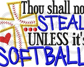 Embroidery design 5x7 6x10 Thou shall not steal unless it's softball embroidery sayings, softball mom embroidery, softball sister embroidery