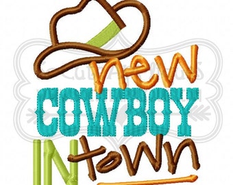 Embroidery design 4x4 5x7 6x10 New Cowboy in town embroidery saying, New baby embroidery, hunting embroidery saying, socuteappliques