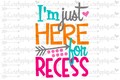 SVG, DXF, EPS Cut file I'm just here for recess, back to school svg, kindergarten cut file, socuteappliques, silhouette cut file, cameo file