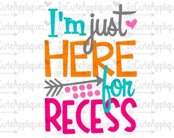 SVG, DXF, EPS Cut file I&#39;m just here for recess, back to school svg, kindergarten cut file, socuteappliques, silhouette cut file, cameo file