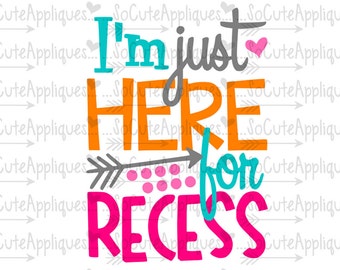 SVG, DXF, EPS Cut file I'm just here for recess, back to school svg, k...