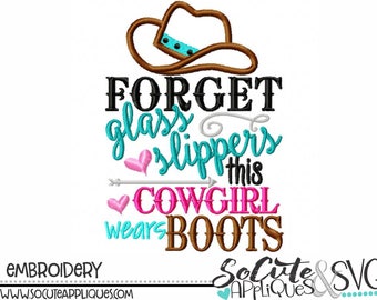 Cowgirl embroidery, Forget glass slippers this COWGIRL wears boots Embroidery design, socuteappliques, embroidery sayings, embroidery