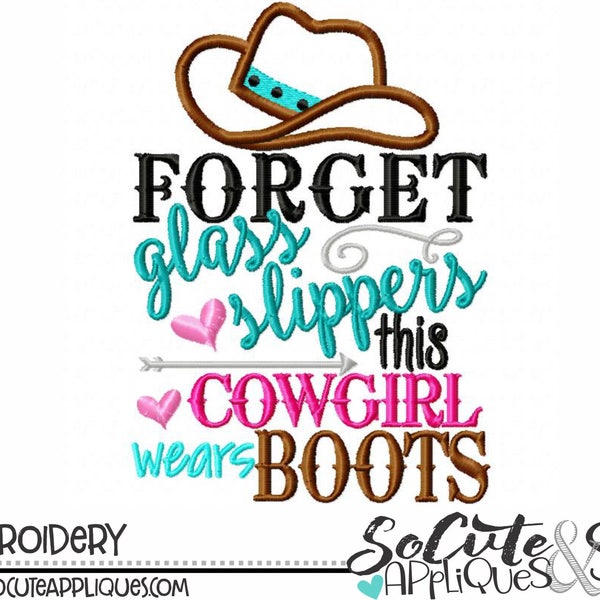 Cowgirl embroidery, Forget glass slippers this COWGIRL wears boots Embroidery design, socuteappliques, embroidery sayings, embroidery