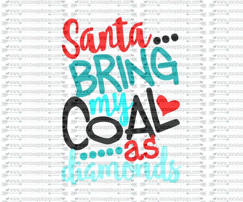 Download Christmas SVG cutting file Santa bring my Coal as Diamonds ...