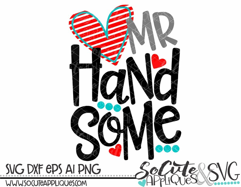 Download Art Collectibles Clip Art Svg File New Baby Svg Valentine Svg Mamas Boy Svg Boys Shirt Mr Handsome Boys Valentines Day Svg Mothers Day Svg Socuteappliques