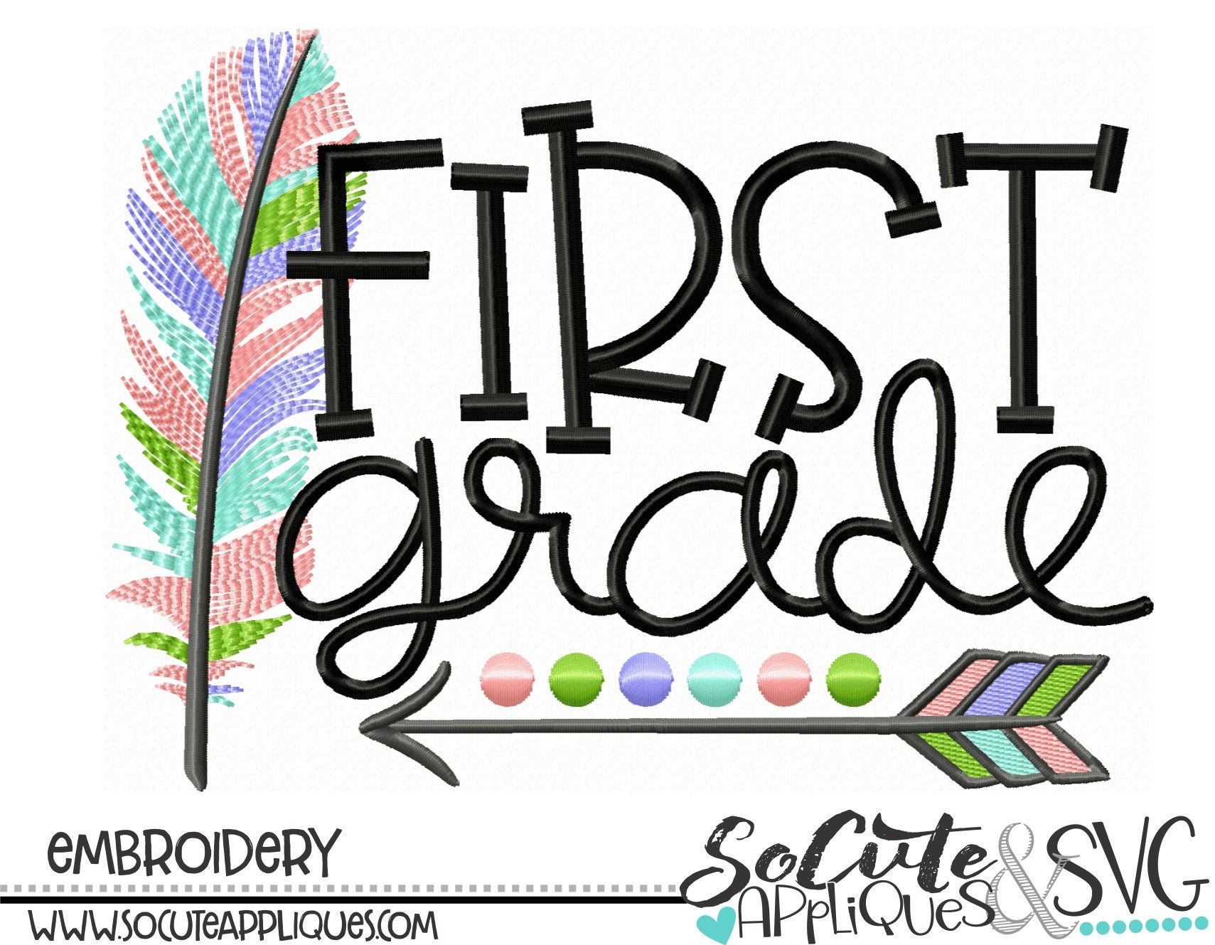 First Grade, Back to school Embroidery design, school shirt design, 1st grade, feather, 1st day of school, teacher, socuteappliques