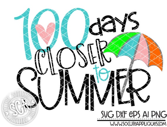 School Svg 100 Days Closer To Summer School Cut File Beach Etsy