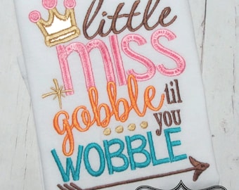 Embroidery design 5X7 6x10 Little Miss Gobble til you Wobble, fall embroidery saying, socuteappliques, Thanksgiving embroidery