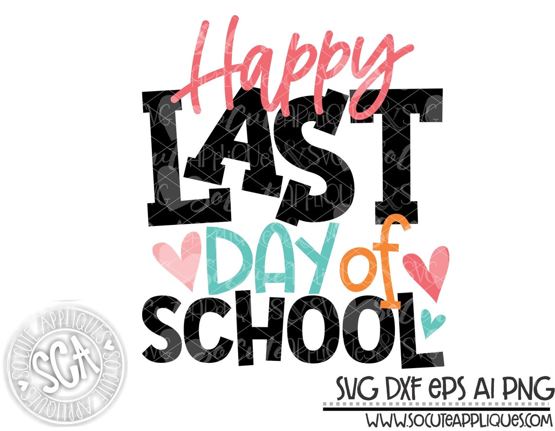 Happy Last Day Of School Printable Happy Last Day Of School Printable