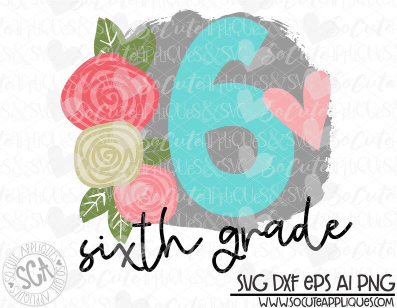 Back To School School Cut File Roses Svg Sixth Grade 1st Day Of School 6th Grade Svg Socuteappliques Svg File Clip Art Art Collectibles Timinox Com