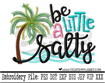 Be a little Salty, Beach Embroidery design 4x4 5x7 6x10, summer, mermaid, cruise, summer vacation, sunshine embroidery, socuteappliques