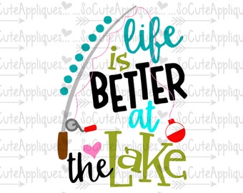 Life is better at the lake svg, camp cut file, fishing svg, summer svg, lake svg, socuteappliques silhouette cut file