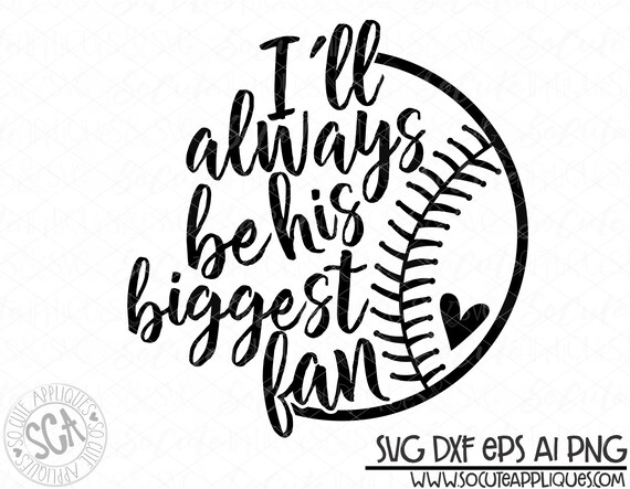 Baseball Mom Baseball Svg I Ll Always Be His Biggest Etsy