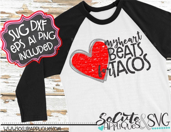 My Heart Beats For Tacos Svg Funny Valentines Svg Valentines Etsy