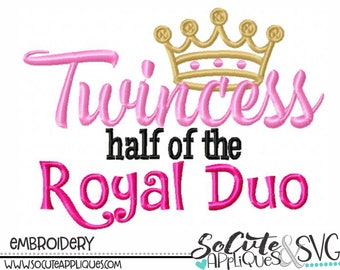 Twin Embroidery design, sisters embroidery, Twincess half of the royal duo, new baby embroidery, twin girls embroidery, crown embroidery