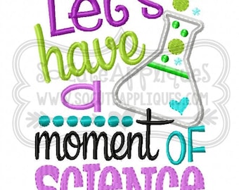 Lets have a moment of science Embroidery design 5x7 6x10, Back to school embroidery sayings, Kindergarten embroidery, Pre-K socuteappliques