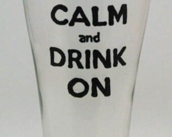 Keep Calm and Drink On Hand Painted Beer Glass