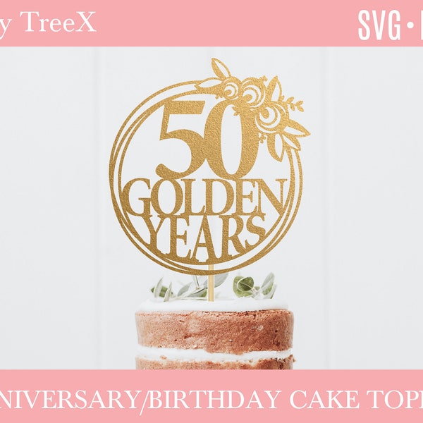 Anniversary cake topper svg by Oxee, 50 golden years birthday cake topper cut file, laser cut cake topper file, vector cake topper file