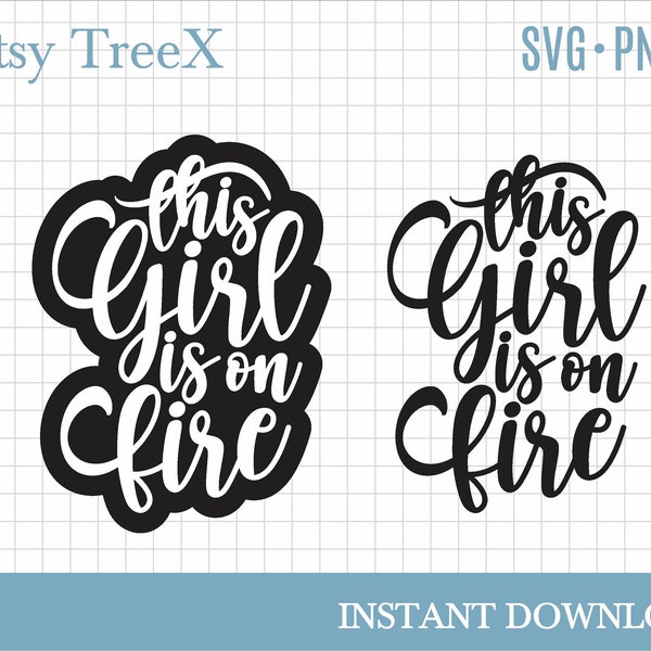 This girl is on fire SVG cut file, inspirational sign svg, woman motivational svg by Oxee