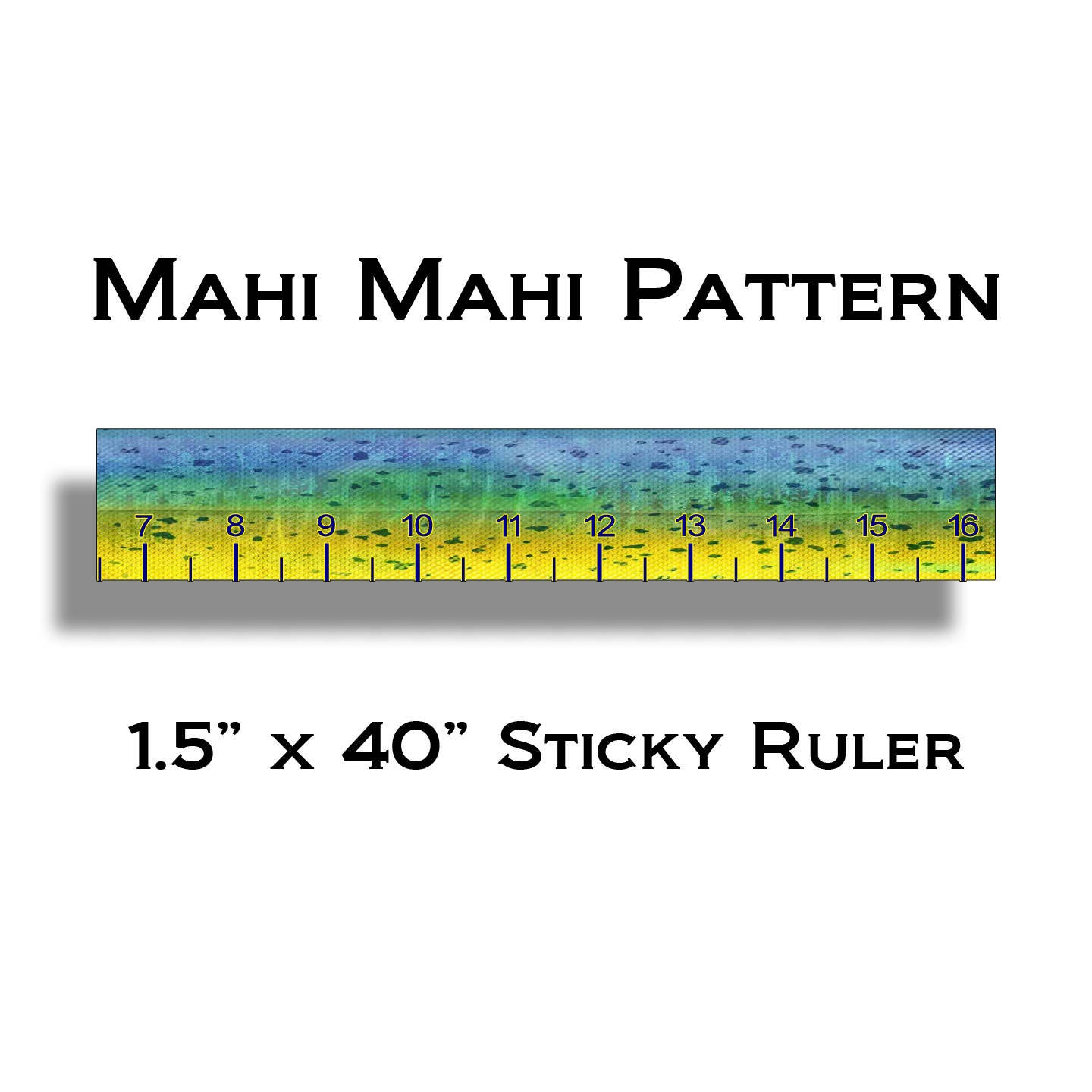 Mahi Pattern Sticky 40 Inch Ruler Self Adhesive Sticker for Fishing Fish  Boat Boating and More. 