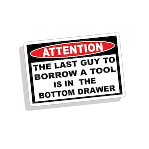 Borrow A Tool Vinyl Sticker Decal Graphic Funny Mechanic Garage Shop Tool Box Warning Laugh Joke Prank