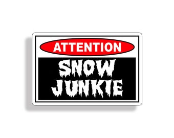 Snow Junkie Funny Sticker Warning Attention Ski Sled Sledding Snowmobile Snowboard Car Vehicle Window Bumper Vinyl Decal Graphic