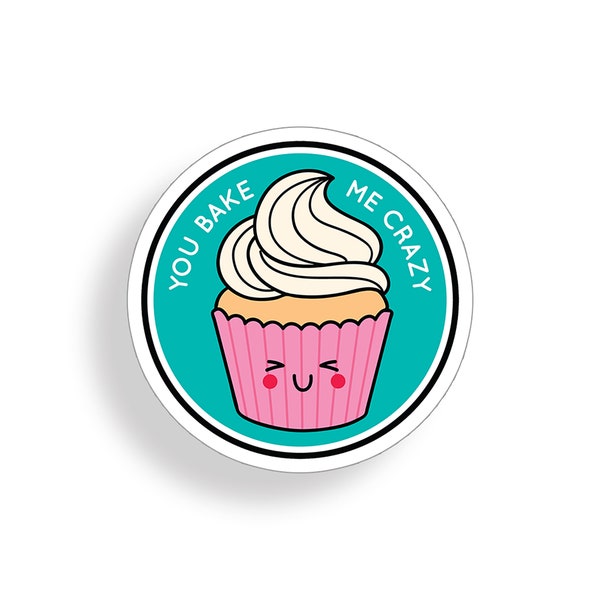 You Bake Me Crazy Sticker Silly mignon Cupcake Cake food Cup Cooler Laptop Car Vehicle Window Bumper Vinyl Decal Graphic