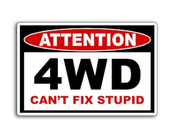 4WD Can't Fix Stupid Sticker Car Truck Mud Mudding Rock Climb 4x4 Off Road Vehicle Window Bumper Vinyl Decal Graphic