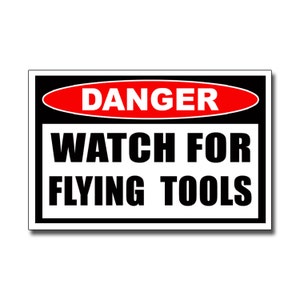 Watch for Flying TOOLS Vinyl Sticker Funny Mechanic Garage Shop Decal Graphic Tool Box Warning Danger
