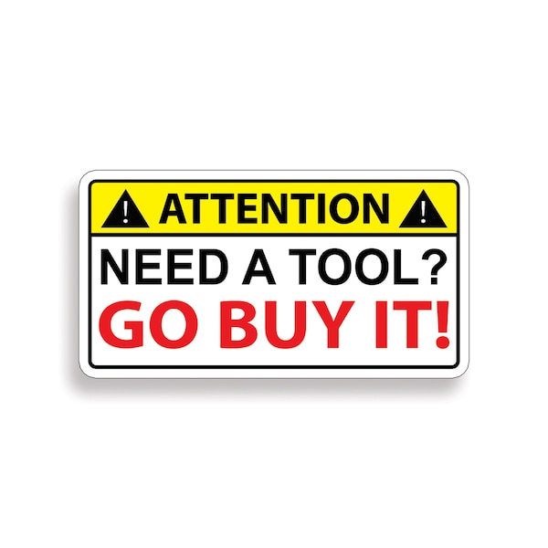 Funny Need A Tool Sticker Toolbox Tool Box Warning Attention Shop Garage Mechanic Vinyl Decal Graphic