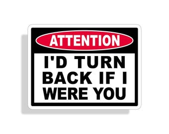 I'd Turn Back Sticker Funny Warning Caution Helmet UTV ATV 4x4 Off Road Car Truck Vehicle Window Bumper Vinyl Decal Graphic