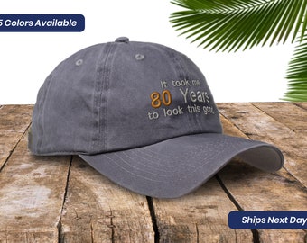 Gorra de béisbol suave Papá Sombrero de papá Me tomó 80 años... Gorras vintage bordadas Gorra de béisbol lavada Regalo único novedoso Diseño de bordado