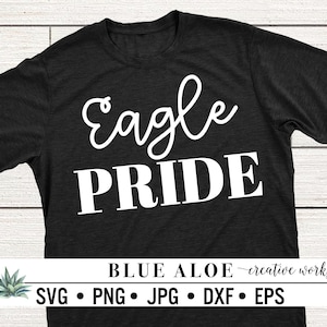 Eagle Pride svg Eagle svg, school mascot svg cut file for Cricut and Silhouette, dxf, png, jpg, eps
