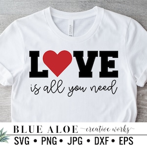 Love Is All You Need svg, Valentine's Day svg, Love svg cut file for Cricut, Silhouette, Sublimation dxf, png, jpg, eps