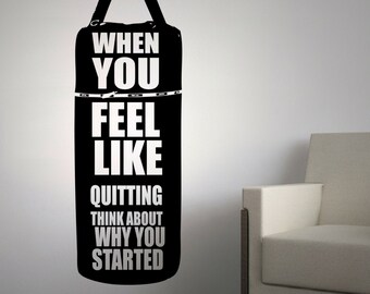 When you feel like quitting - Motivational Wall sticker - Contemporary - Vinyl Decal - Gym Fitness MMA