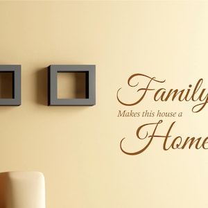 Family makes this house a home - Family - Wall sticker - Contemporary - Vinyl Decal