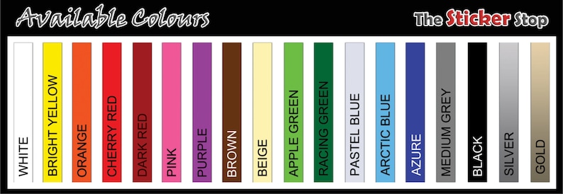 May include: A color chart displays a variety of available colors, including white, yellow, orange, red, pink, purple, brown, beige, green, blue, gray, black, silver, and gold. The text "Available Colours" and "The Sticker Stop" are also present.