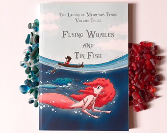 STOCK CLEARANCE - Flying Whales and Tin Fish - Volume Three of The Legend of Mermaids Tears - full colour children's book.