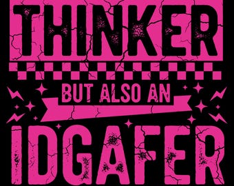 I’m An Over Thinker But Also An IDGAFer – Funny Pink Quote PNG