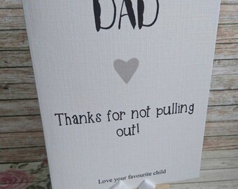 Dad thanks for not pulling out **free uk p&p