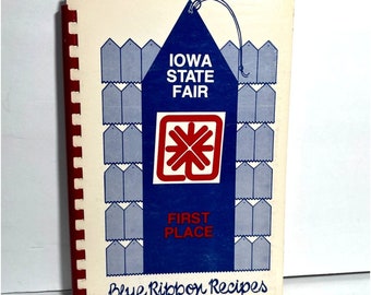 Iowa State Fair First Place Blue Ribbon Recipes 1982 Spiral Cookbook