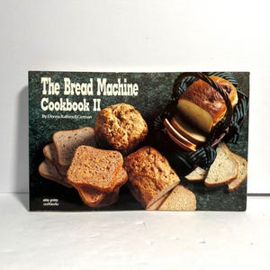 The Bread Machine Cookbook II By Donna Rathmell German 1991