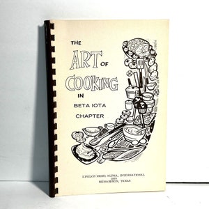 The Art of Cooking Beta Iota Chapter 1979 Richardson Texas Cookbook