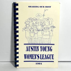 Sharing Our Best Cookbook Austin Young Womens League 1991