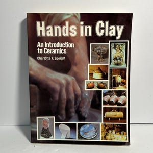 Hands in Clay Een inleiding tot keramiek door Charlotte F Speight