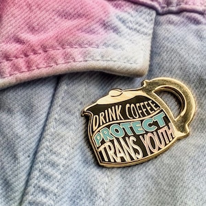 The Priorities Pin - Enamel Pin / Drink Coffee. Protect Trans Youth / PointOfPride