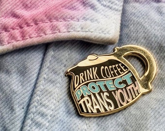 The Priorities Pin - Enamel Pin / Drink Coffee. Protect Trans Youth / PointOfPride