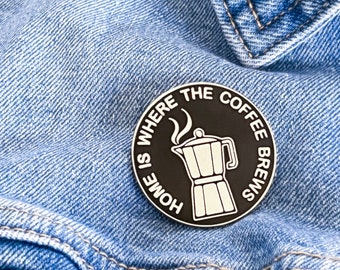 The House Blend Pin - Enamel Pin / Home is Where the Coffee Brews / Homeless Youth