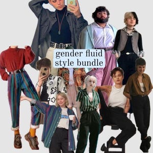 May include: A collection of diverse outfits, showcasing a gender fluid style. The image features various clothing combinations, including shirts, pants, jackets, and accessories. The text "gender fluid style bundle" is displayed in the center of the image.