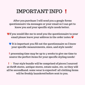 May include: Text on a pink background reads "IMPORTANT INFO!" followed by details about a style bundle service. The text explains the process, including a questionnaire, measurements, and sourcing secondhand clothing from thrift stores.
